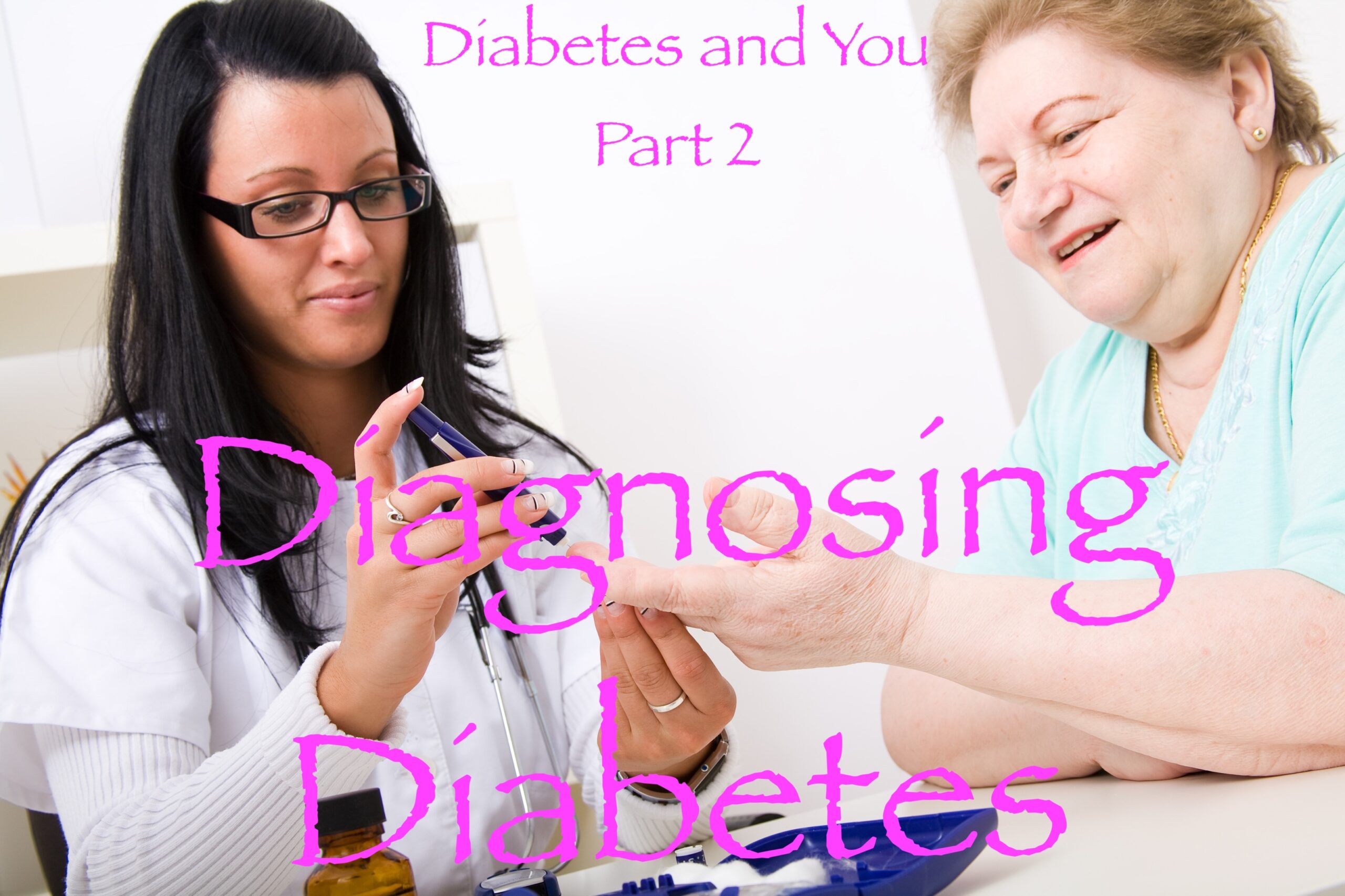 Diabetes and You Series: Part 2